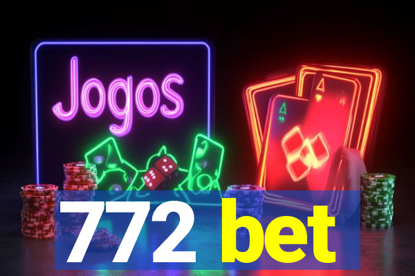 772 bet